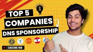 TOP 5 COMPANIES FOR DNS SPONSORSHIP