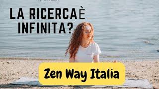 La Ricerca Spirituale ha una fine? - Zen Way Italia