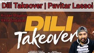 Dili Takeover (Official Video) Pavitar Lassoi Song Reaction | Lovepreet Sidhu TV