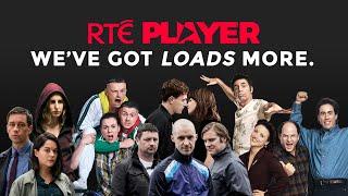 RTÉ Player | We've Got LOADS More