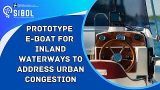 Prototype E-Boat for Inland Waterways to Address Urban Congestion