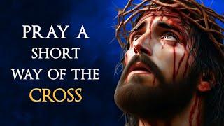 A Short Way of the Cross | Stations of the Cross Short Version | Franciscan Stations of the Cross