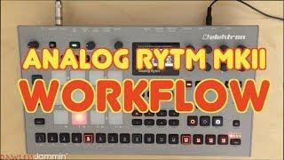 Analog RYTM MKii Tutorial - Workflow