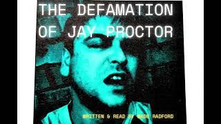 The Defamation of Jay Proctor - Wade Radford (2023) - Spoken Word, Anti-Media Zine - Punk/Anarchism/