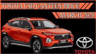 Toyota March 2025 CSD Canteen Price | Toyota TAISOR RUMION GLANZA HYRYDER CSD PRICE 2025 | CSD Cars