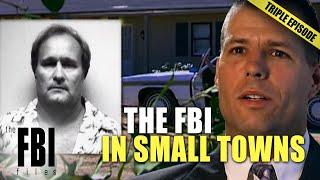 The FBI In Small Towns | TRIPLE EPISODE | The FBI Files