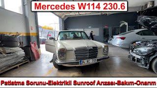 Mercedes W114 230.6 - Patlatma Sorunu / Elektrikli Sunroof Arızası / Bakım-Onarım