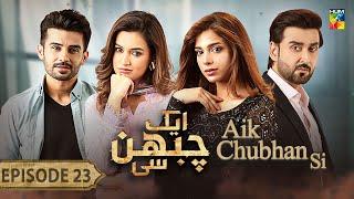 Aik Chubhan Si - Episode 23 [CC] - 21st Oct 2024 [ Sami Khan & Sonya Hussyn ] - HUM TV