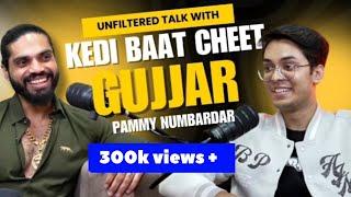 Unfiltered talk with kedi baat cheet gujjar | episode 9 | pammi numbardar | @KediBaatCheetgujjar