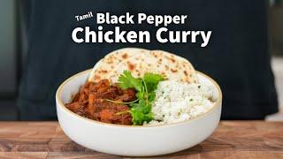 Tamil Black Pepper Chicken Curry Anyone Can Make | 40 Minute Curry