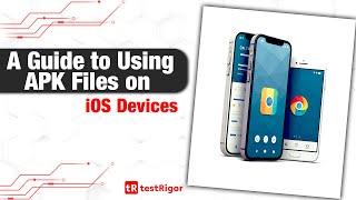 A guide to using APK files on iOS devices