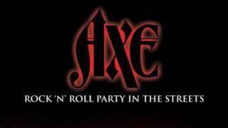 Axe - Rock N Roll Party In The Streets