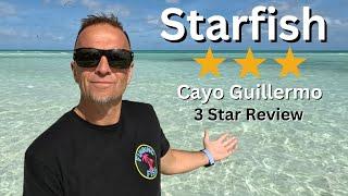 Starfish Resort Cayo Guillermo Cuba  Review" How was it..Would You...?