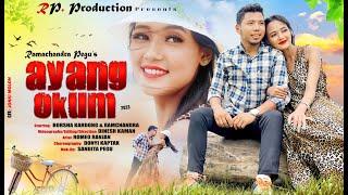 AYANG OKUM || MISING OFFICIAL VIDEO 2023 || RAMCHANDRA || BORSHA KARDONG || DINESH KAMAN