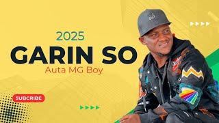 Auta MG Boy - Garin So 2025 (Official) || Hausa Latest