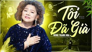 Tôi Đã Già - NSND Thanh Hoa | Thanh Xuân Gói Gọn Trong 1 Bài Hát [Phiên Bản Mới Nhất 2025]