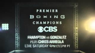 PBC on CBS - Frampton vs Gonzalez Jr. & Arreola vs Kassi - July 18th - Teaser