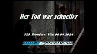 Der Tod war schneller/ Krimihsp./325. CASARIOUS-Premiere/ R. Schimpf, M. Ande, C. Huber, M. Böttcher