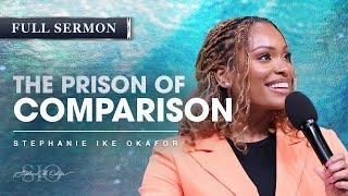 The Prison of Comparison - Stephanie Ike Okafor