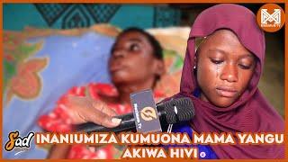 MREJESHO |NATAKA KUMPELEKA MAMA YANGU HOSPITAL |SIJARIDHIKA KUMTAZAMA AKIWA HIVI |NISAIDIENI