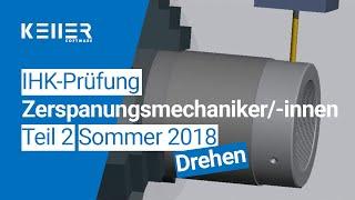 Simulation zur IHK-Abschlussprüfung Teil 2 für Zerspanungsmechaniker/-innen Sommer 2018 Drehen