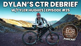 #25 Dylan’s Colorado Trail Race Full Debrief with Co-host Tyler Hughes