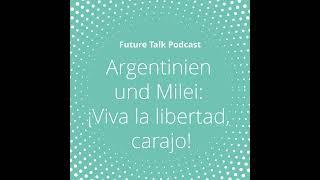 Argentinien unter Milei: Freiheit, radikale Reformen und ökonomischer Neuanfang (Episode 198)