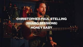 Christopher Paul Stelling - Honey Baby (SharQ Sessions)