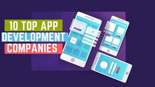 10 Top App Development Companies | Best App development Companies