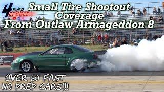 OUTLAW ARMAGEDDON 8 | OVER 60 OF THE BADDEST NO PREP SMALL TIRE CARS BATTLED IT OUT FOR MONEY!!