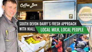 Local Milk, Local People: South Devon Dairy's Fresh Approach with Niall