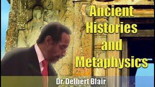 Dr. Delbert Blair | Ancient Histories and Metaphysics (8Oct10)