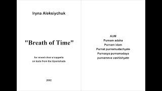 Iryna Aleksiychuk, "Breath of Time", for mixed choir a cappella on texts from the Upanishads.