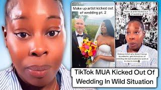 TikTok MUA Gets Kicked Out Of Wedding & Then Calls Out The Bride & Groom On Video