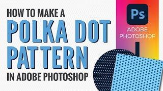 How to make a polka dot pattern in Adobe Photoshop