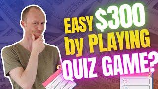 Easy $300 by Playing Quiz Games? Quiz Life Review (REAL Truth Revealed)