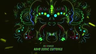 Rave Sonic Currents: PsyTrance Ascension