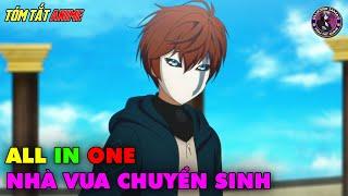 ALL IN ONE | Nhà Vua Tàn Bạo Chuyển Sinh Làm Trùm Tại Thế Giới Phép Thuật | Tóm Tắt Anime