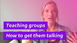 Teaching groups: How to get them talking #9