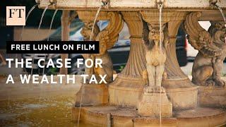 'Why we need a wealth tax' | Free Lunch on Film