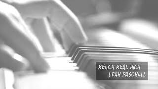 Leah Paschall - Reach Real High (Official Lyric Video)