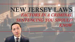 What Factors Determine Sentence In A New Jersey Criminal Trial