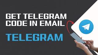 How To Get Telegram Code In Email