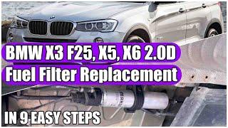 BMW X3 F25, X5, X6 2.0D (2014-2017) Fuel Filter Replacement / Removal (change) in 9 easy steps