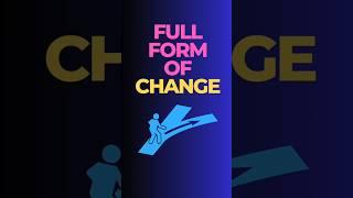 CHANGE full Form  #english #facts#shorts