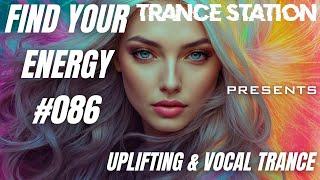 Find Your Energy 086 - Uplifting & Vocal Trance