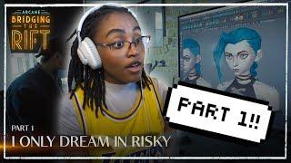 Aisha Reacts...Arcane: Bridging the Rift | "I Only Dream in Risky" (PT.1)