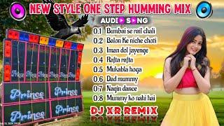 Hindi new style one step Humming mix || competition special album || DJ XR Remix || #dj_rx_present