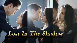 Lost In The Shadow|The CEO forced her to submit and pushed her to kiss her