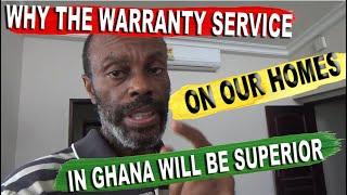 Why the Warranty Service on Our Homes in Ghana Will Be Superior